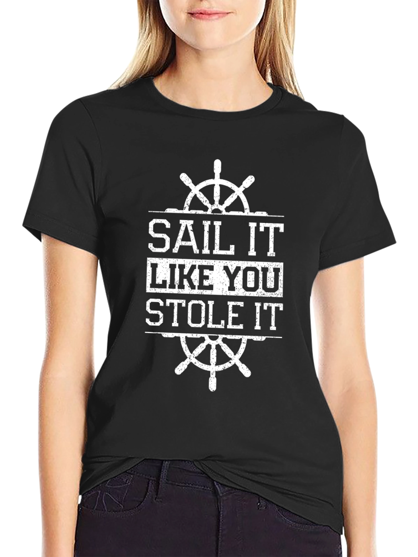 Sail It Like You Stole It Graphic T-Shirt