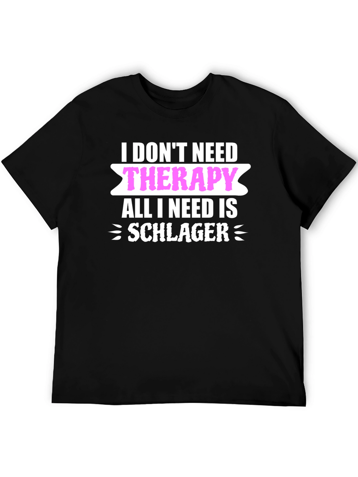 Funny Schlager Music T-Shirt: No Therapy Needed!
