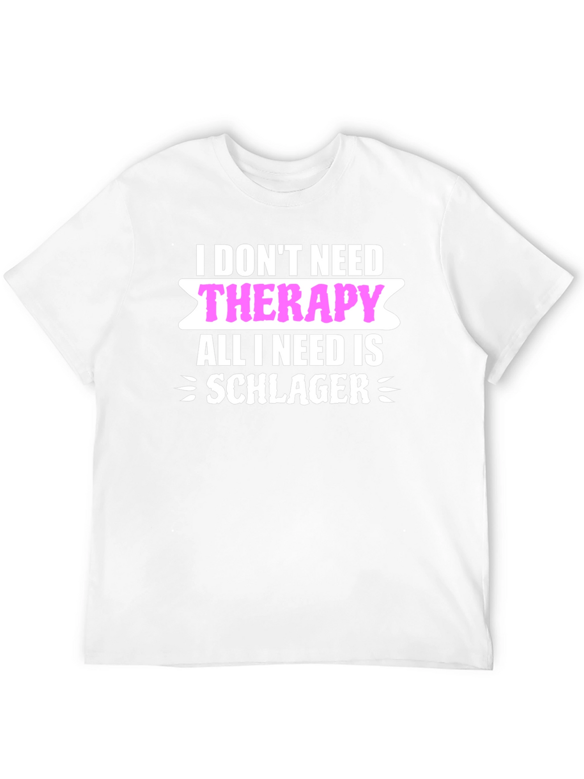 Funny Schlager Music T-Shirt: No Therapy Needed!