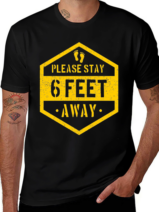 Stay Safe T-Shirt - Please Stay 6 Feet Away