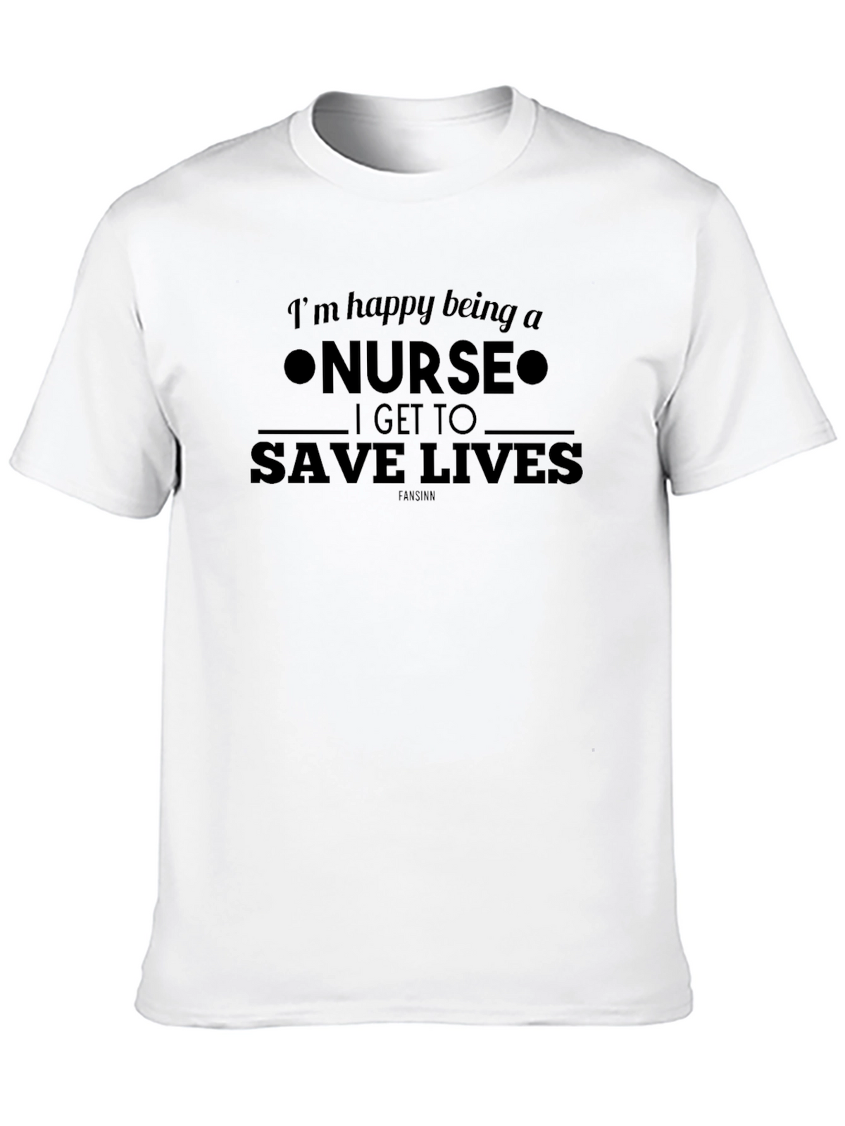 Nurse Life Tee: Im Happy Being a Nurse T-Shirt