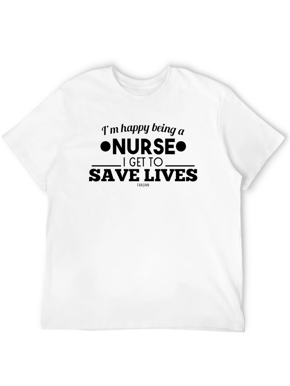 Nurse Life Tee: Im Happy Being a Nurse T-Shirt