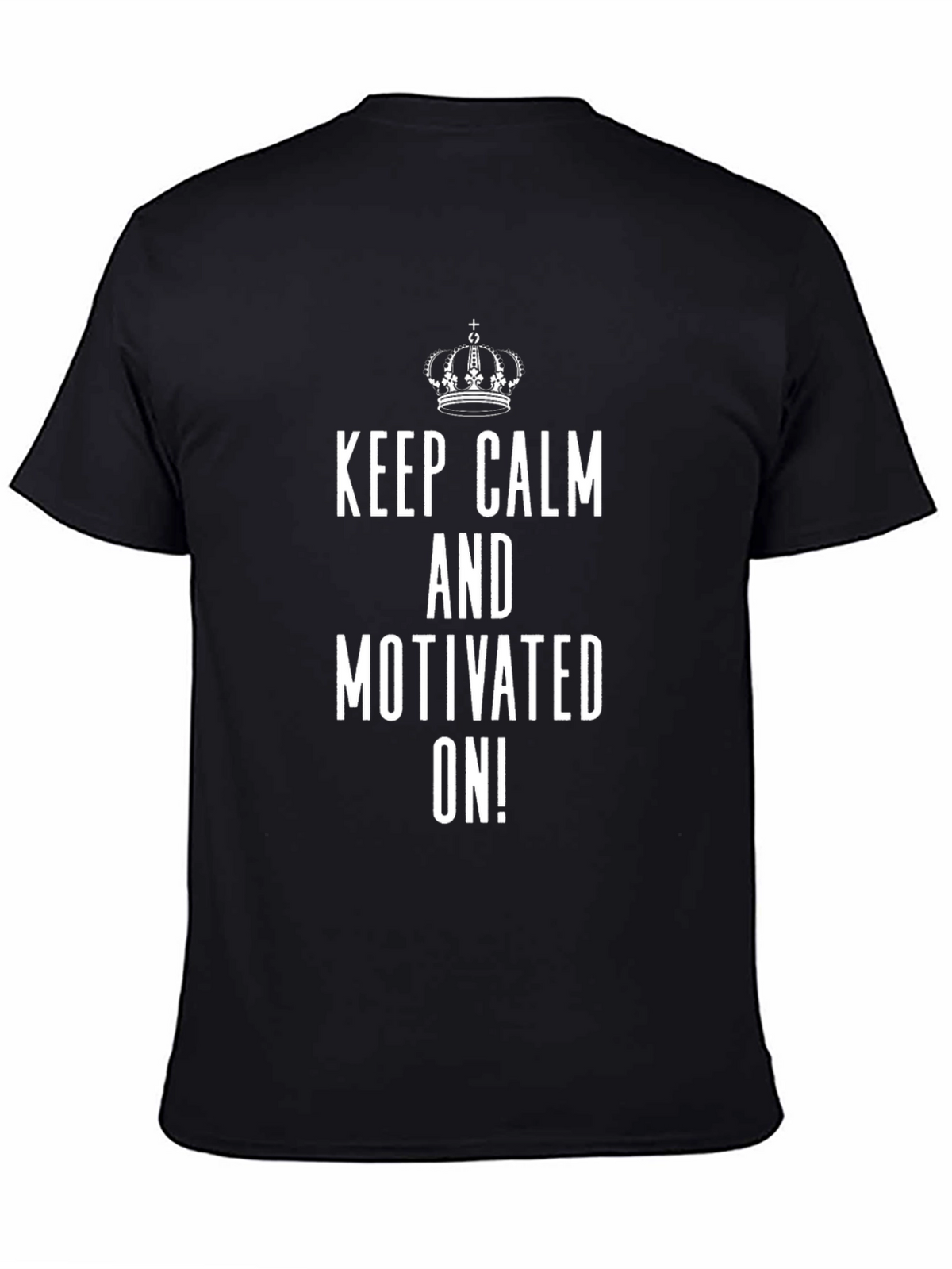 Keep Calm & Motivated On! Graphic Tee