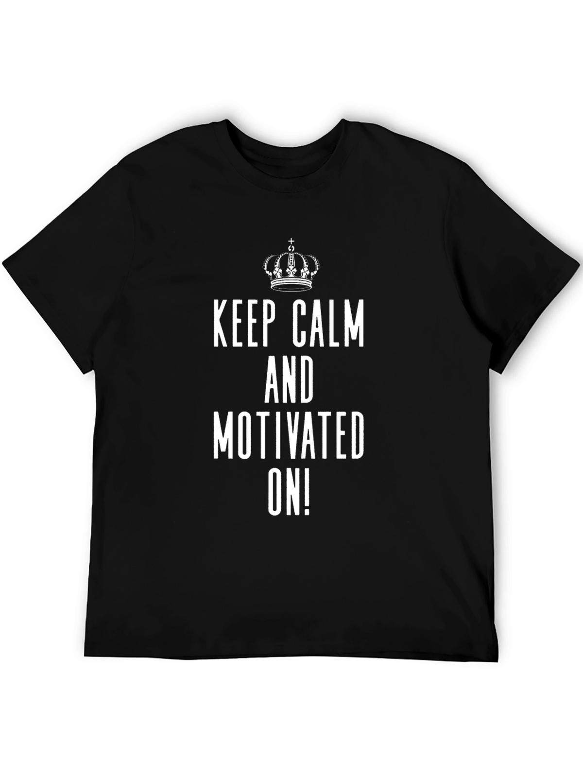 Keep Calm & Motivated On! Graphic Tee