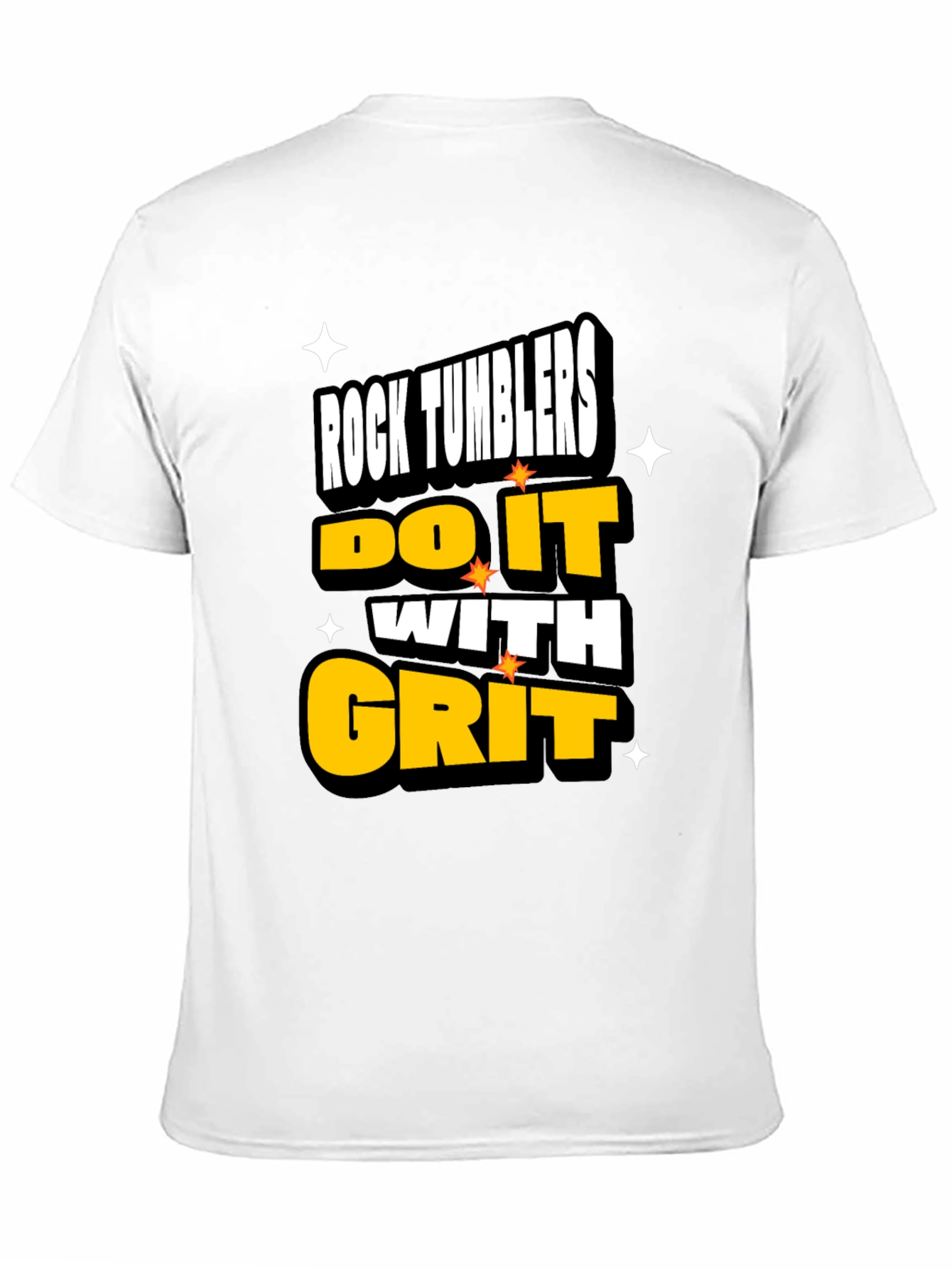 Rock Tumblers Do It With Grit T-Shirt