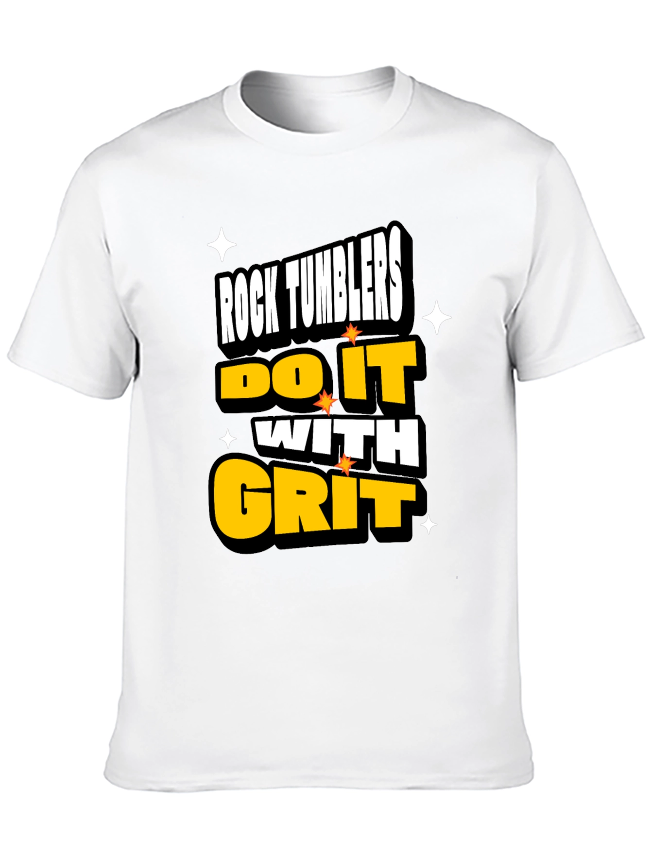 Rock Tumblers Do It With Grit T-Shirt