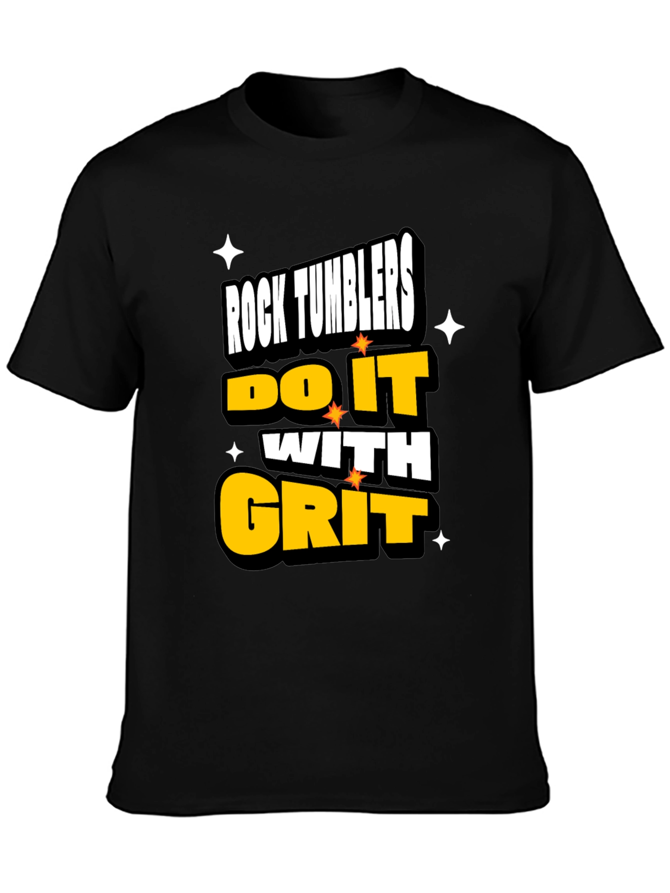 Rock Tumblers Do It With Grit T-Shirt
