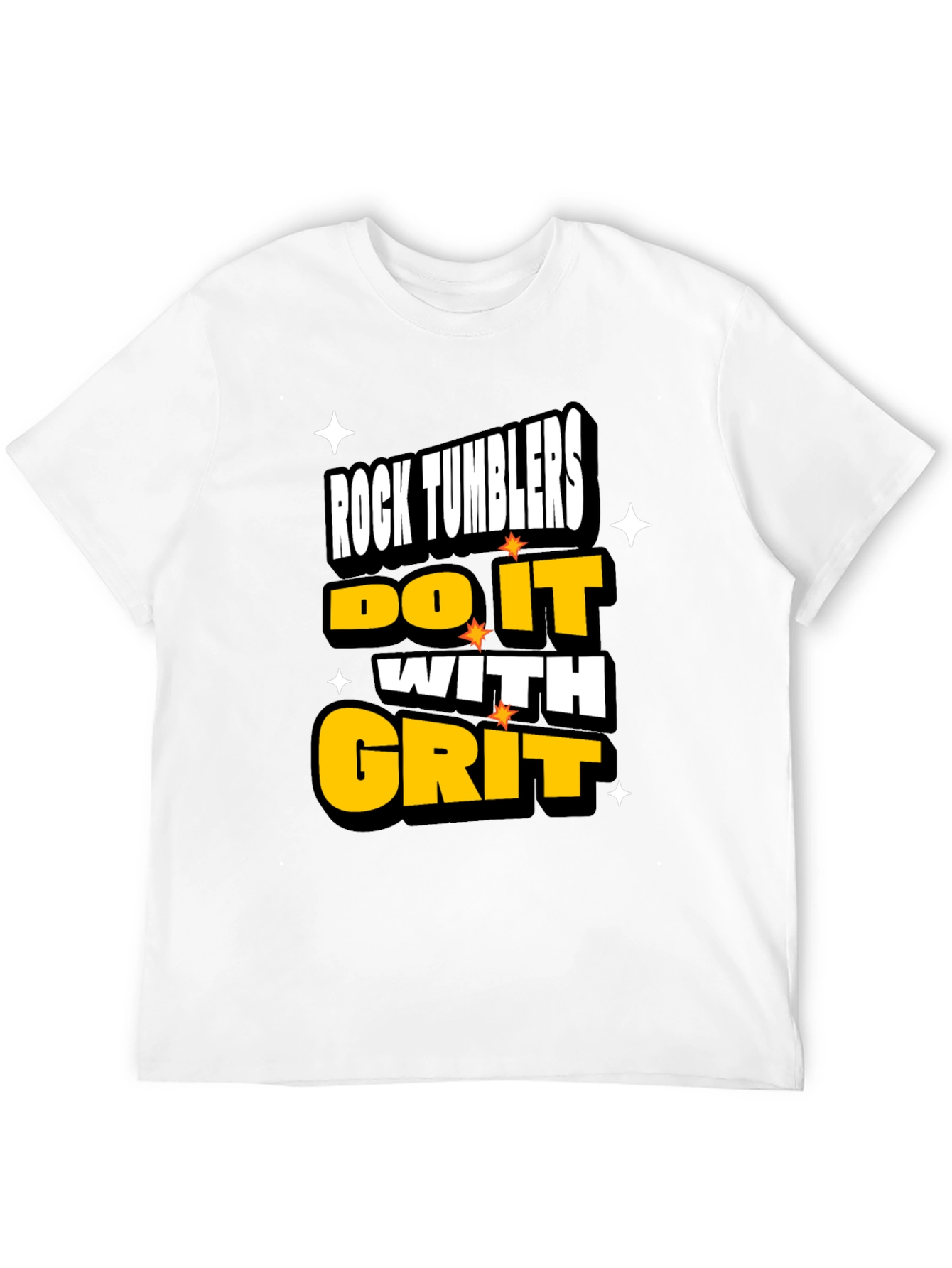 Rock Tumblers Do It With Grit T-Shirt