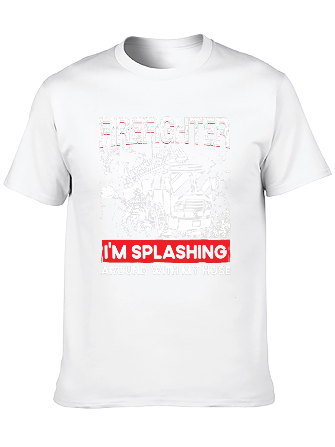 Firefighter Splashing Around with My Hose T-Shirt