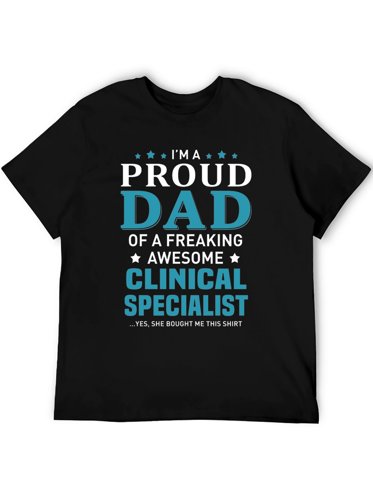 Proud Dad Clinical Specialist T-Shirt