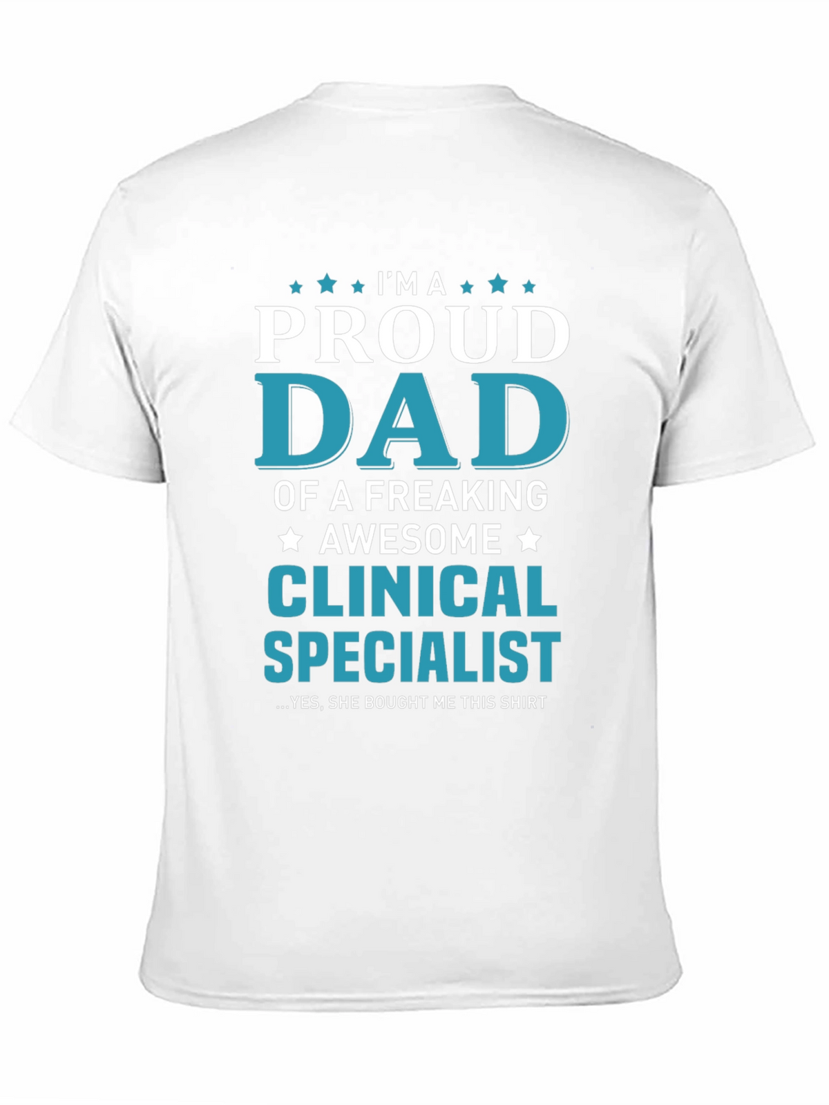 Proud Dad Clinical Specialist T-Shirt