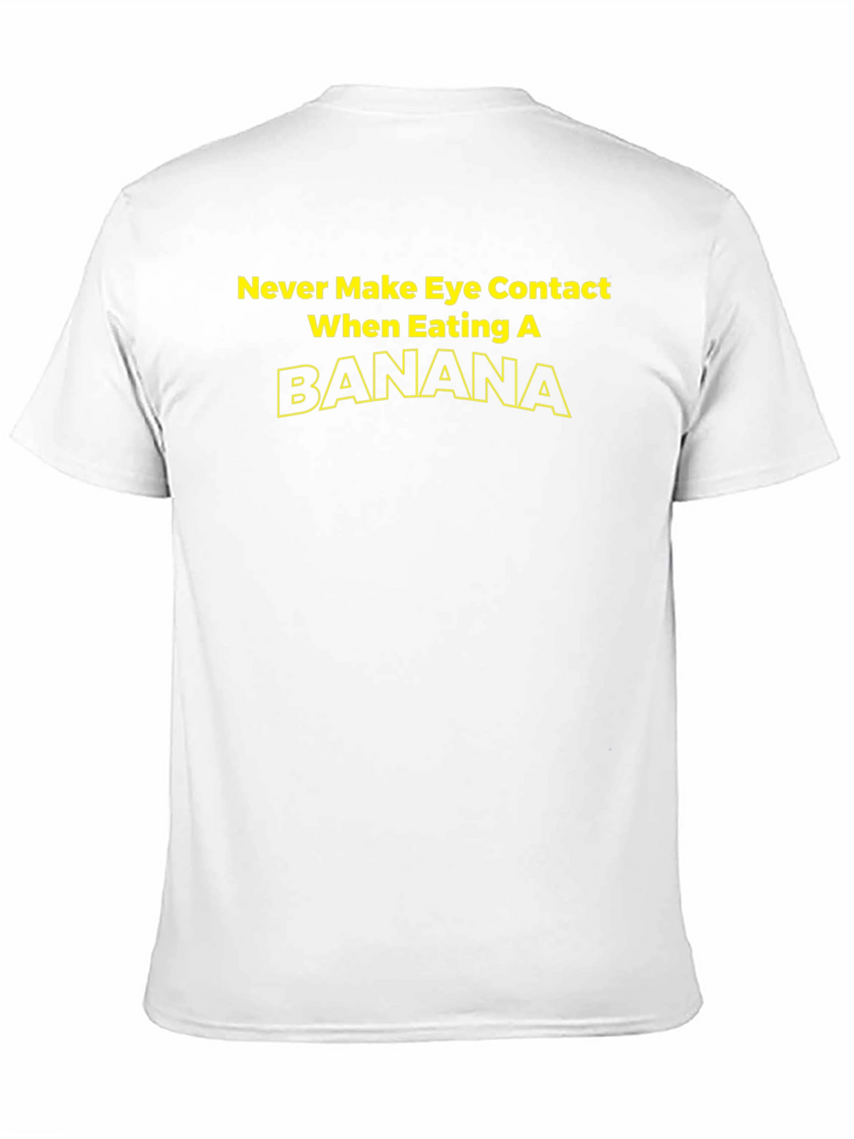 Banana T-Shirt - Never Make Eye Contact Graphic Tee