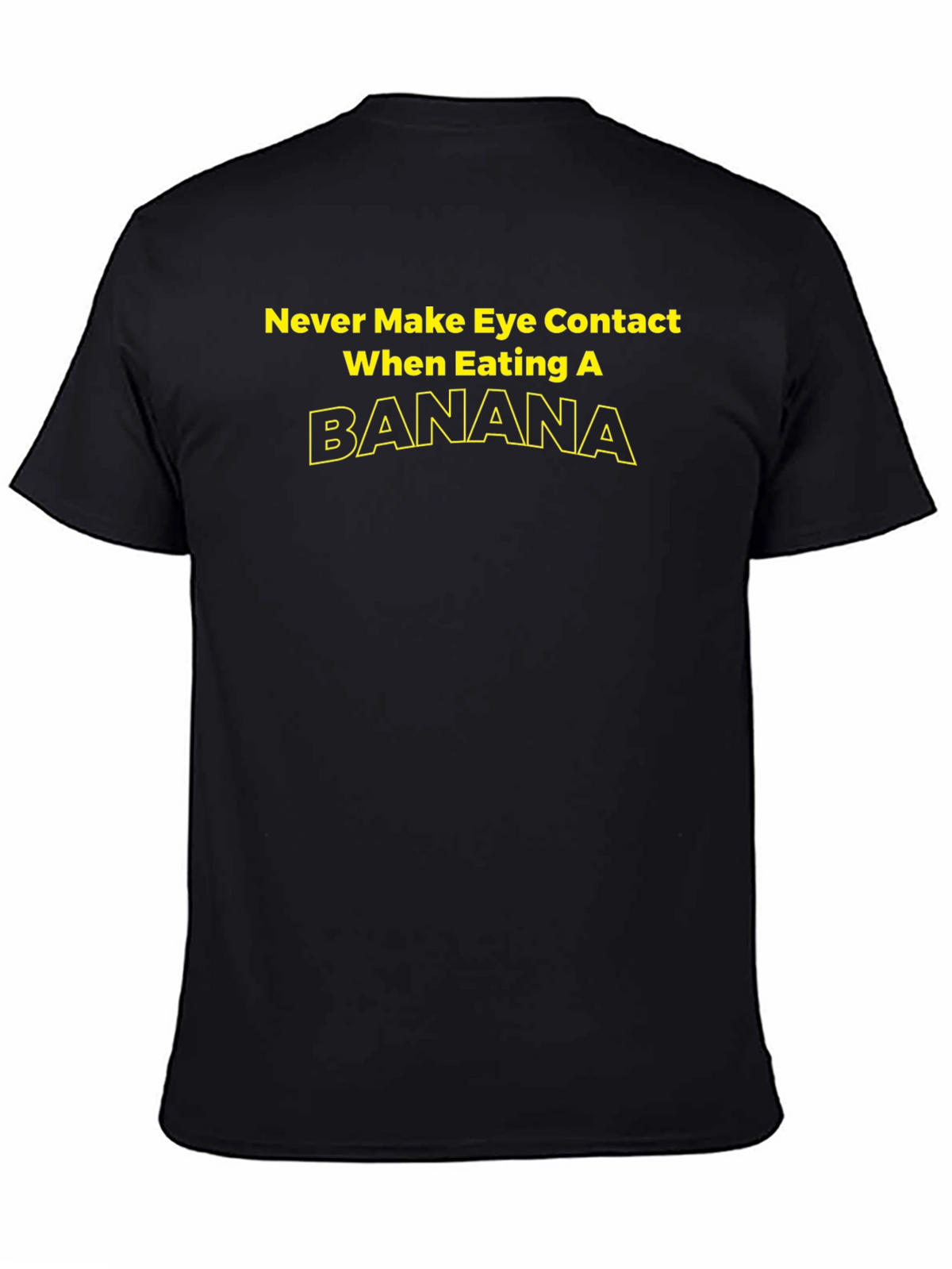 Banana T-Shirt - Never Make Eye Contact Graphic Tee