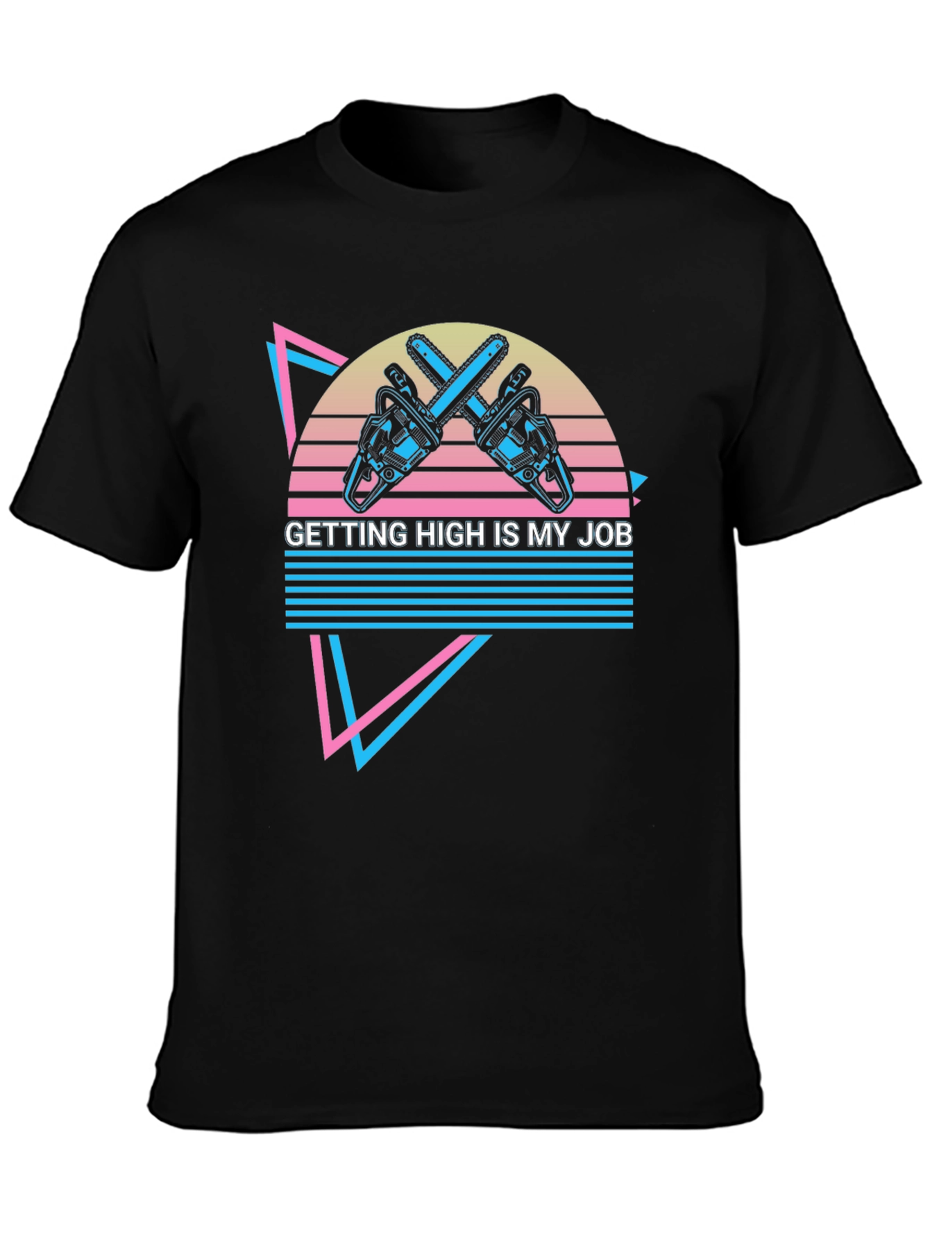 Getting High is My Job T-Shirt