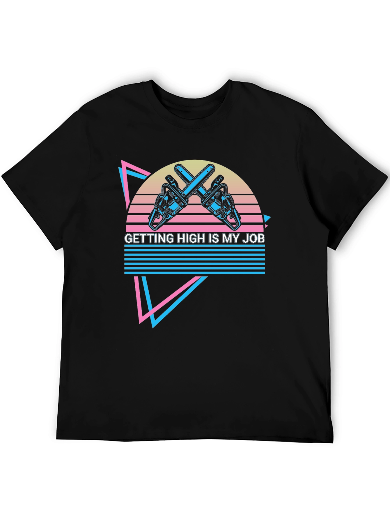 Getting High is My Job T-Shirt