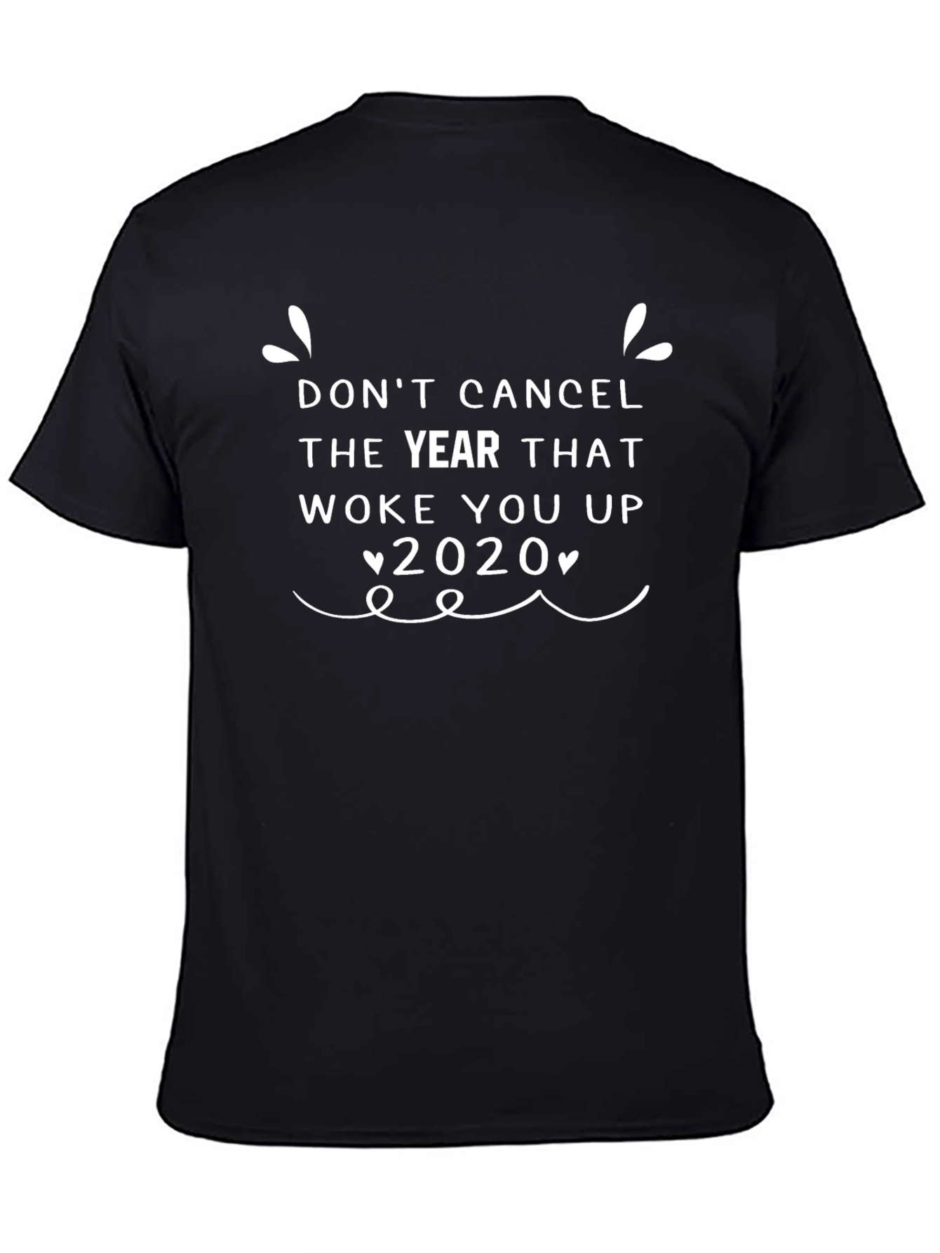 Dont Cancel 2020 Black T-Shirt