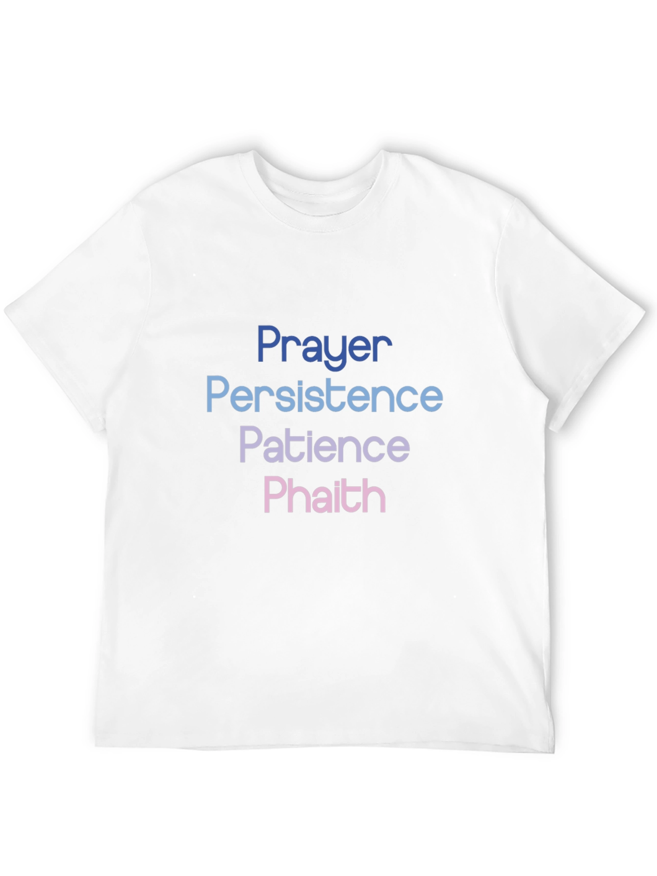 Prayer Persistence Patience Faith T-Shirt