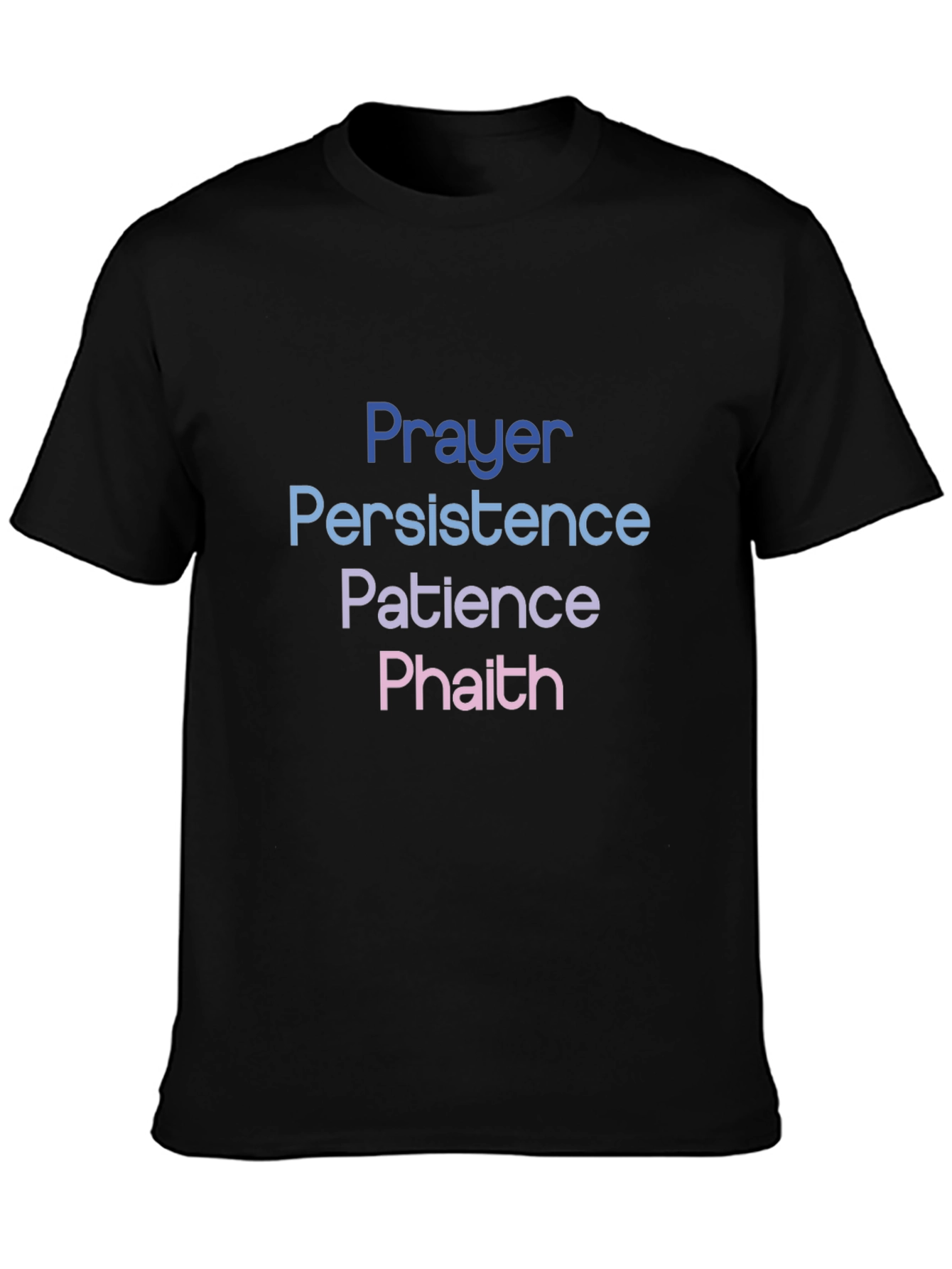 Prayer Persistence Patience Faith T-Shirt