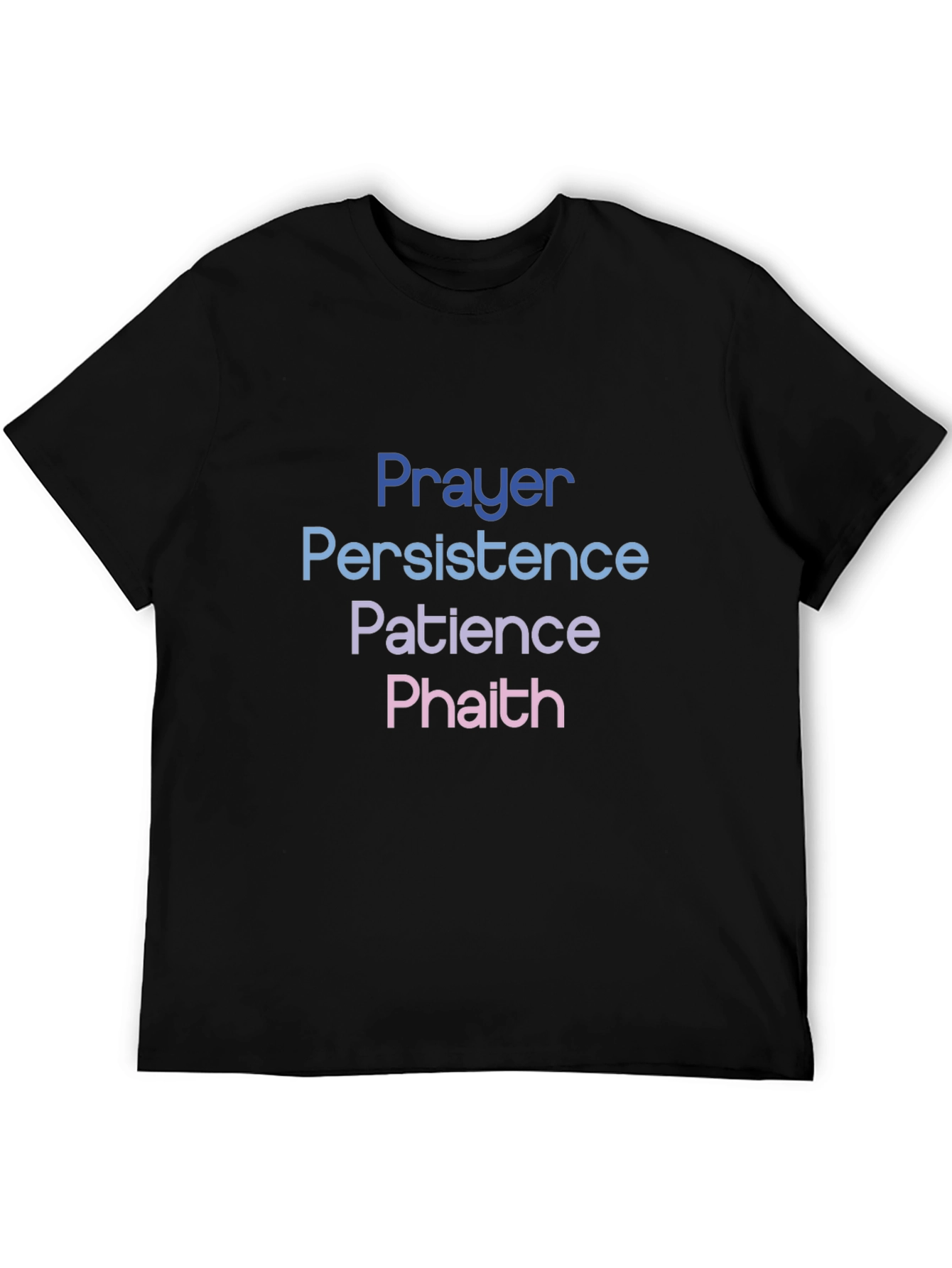 Prayer Persistence Patience Faith T-Shirt
