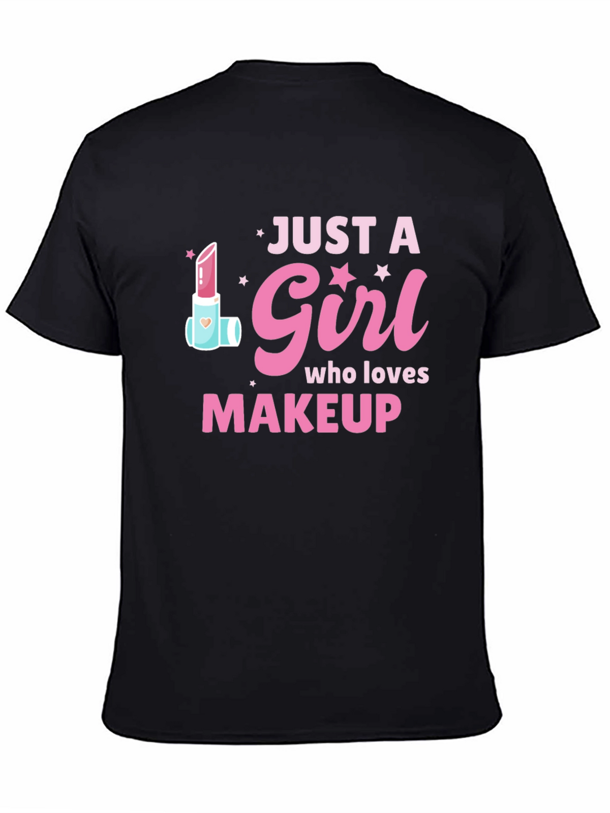 Just a Girl Who Loves Makeup T-Shirt