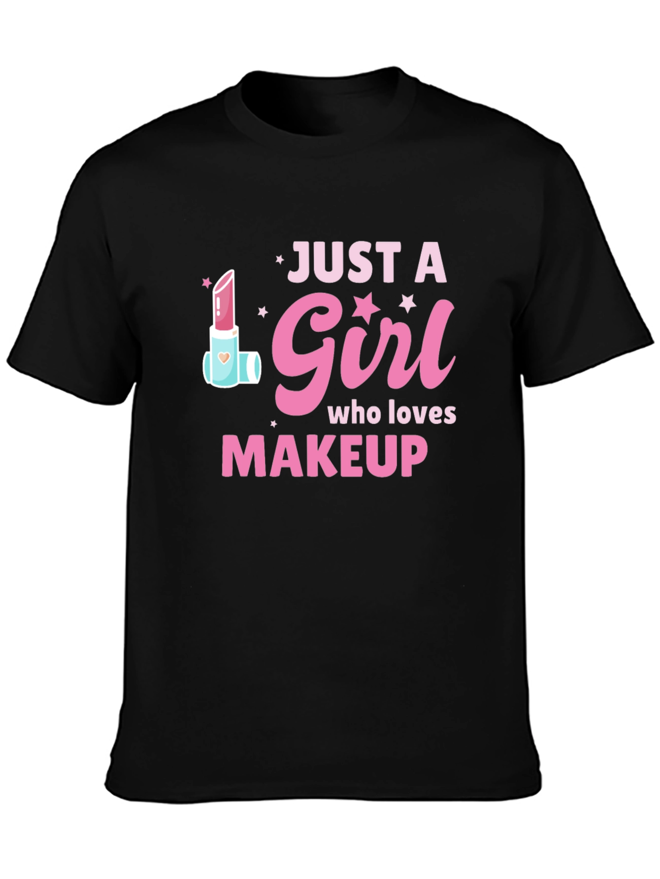 Just a Girl Who Loves Makeup T-Shirt
