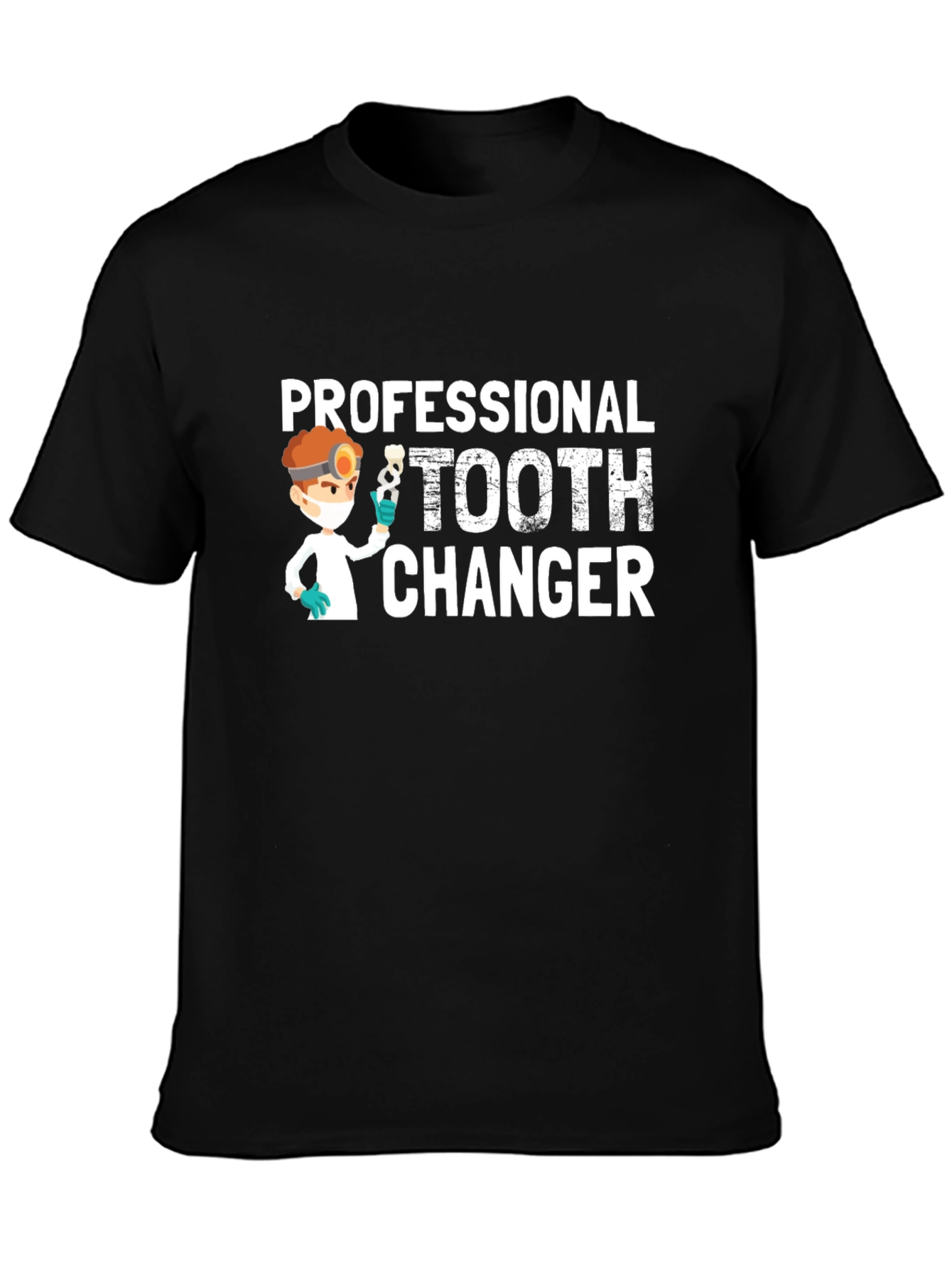 Professional Tooth Changer T-Shirt - Dentist Humor Tee