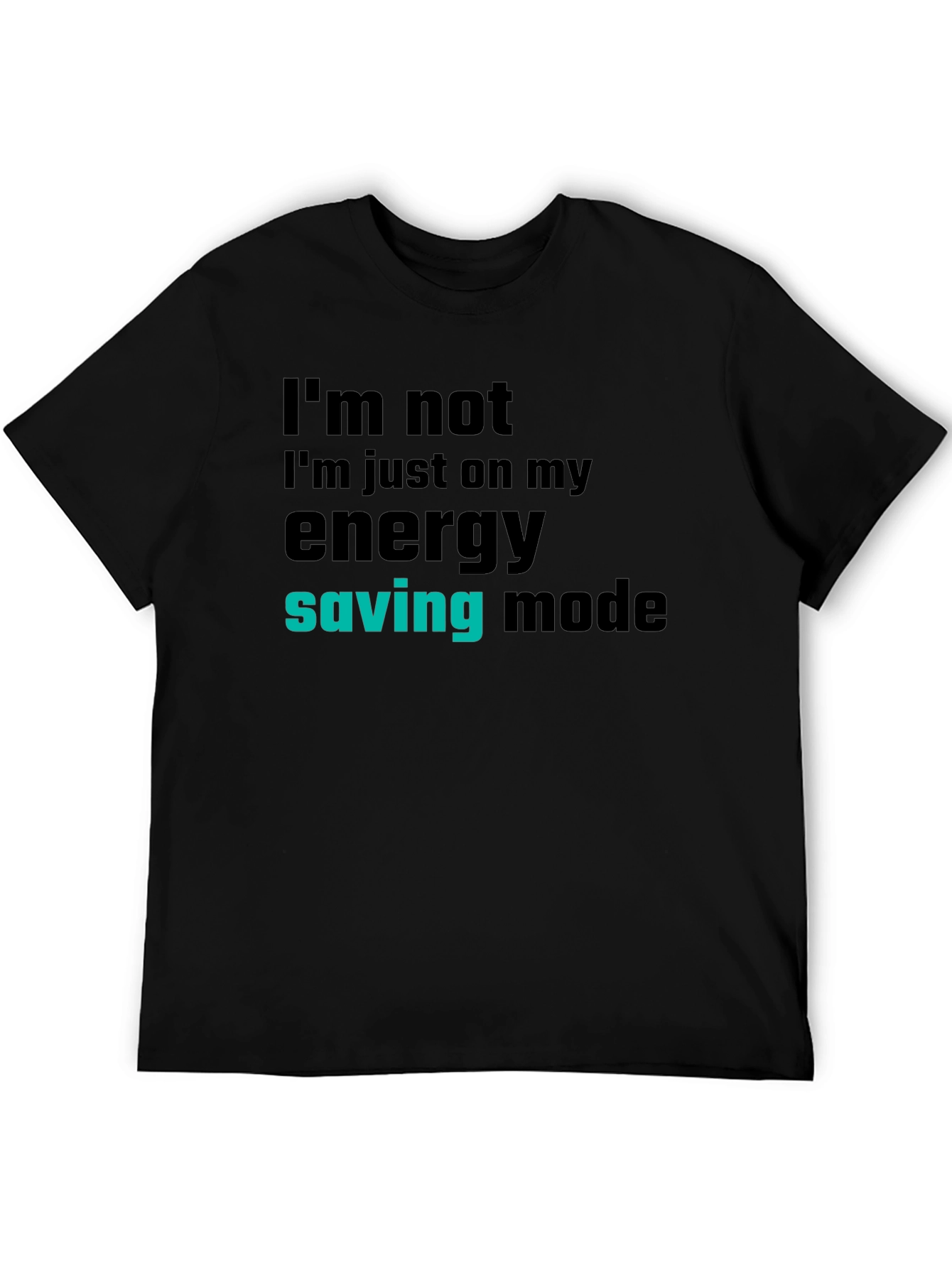 Energy Saving Mode T-Shirt - Funny Graphic Tee