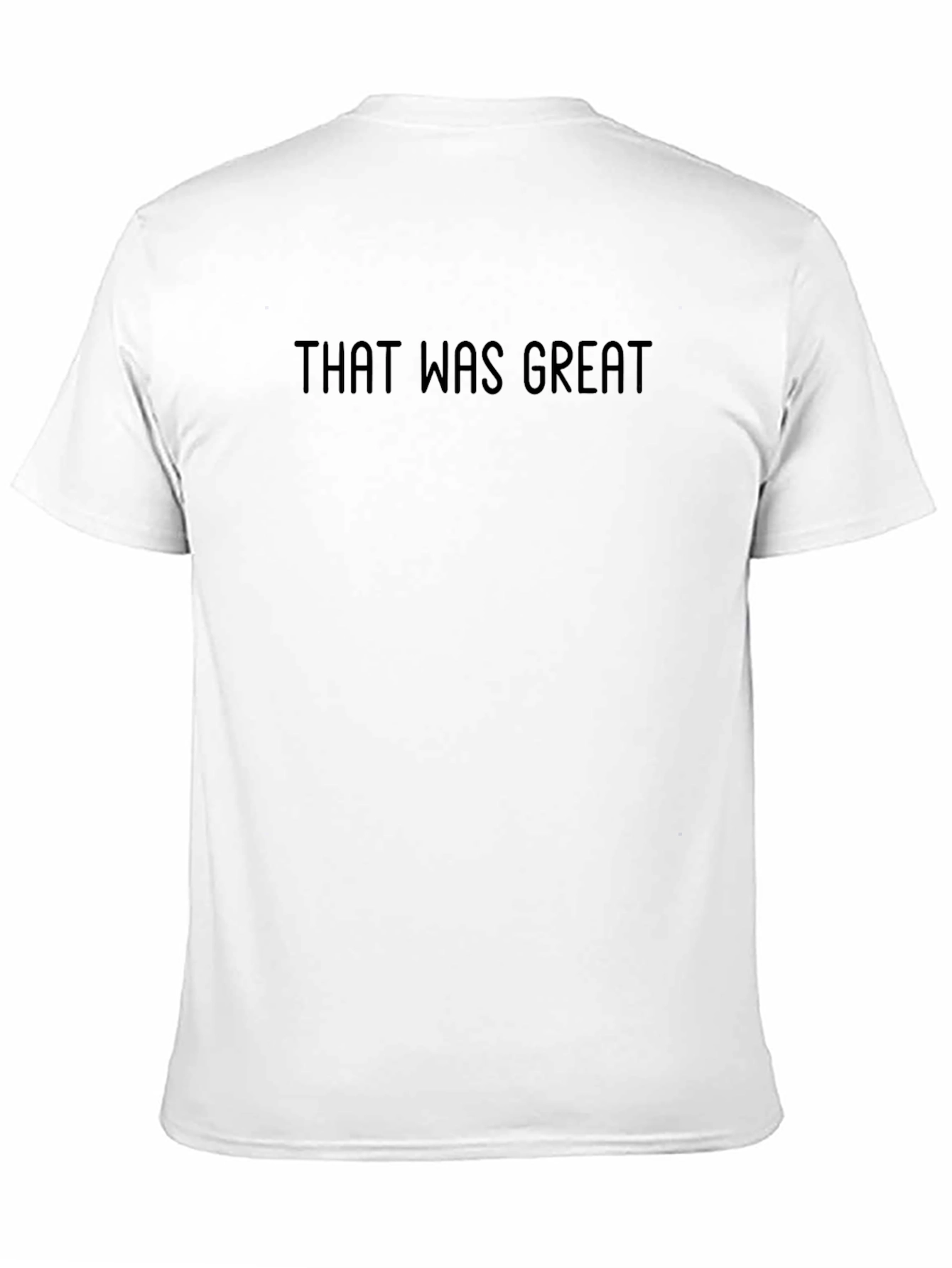 That Was Great Black T-Shirt