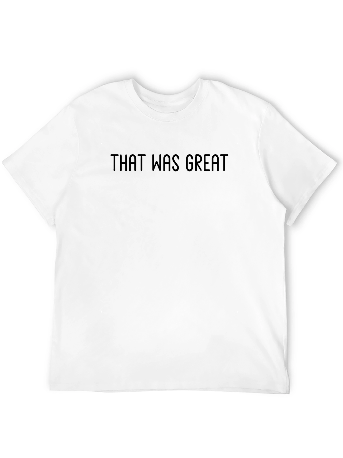 That Was Great Black T-Shirt
