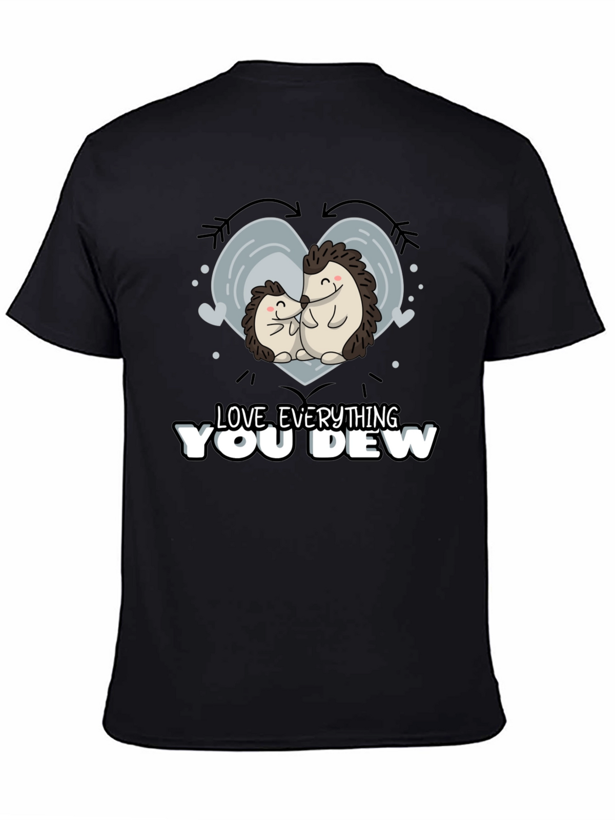 Cute Hedgehog Love Everything You Dew Graphic T-Shirt