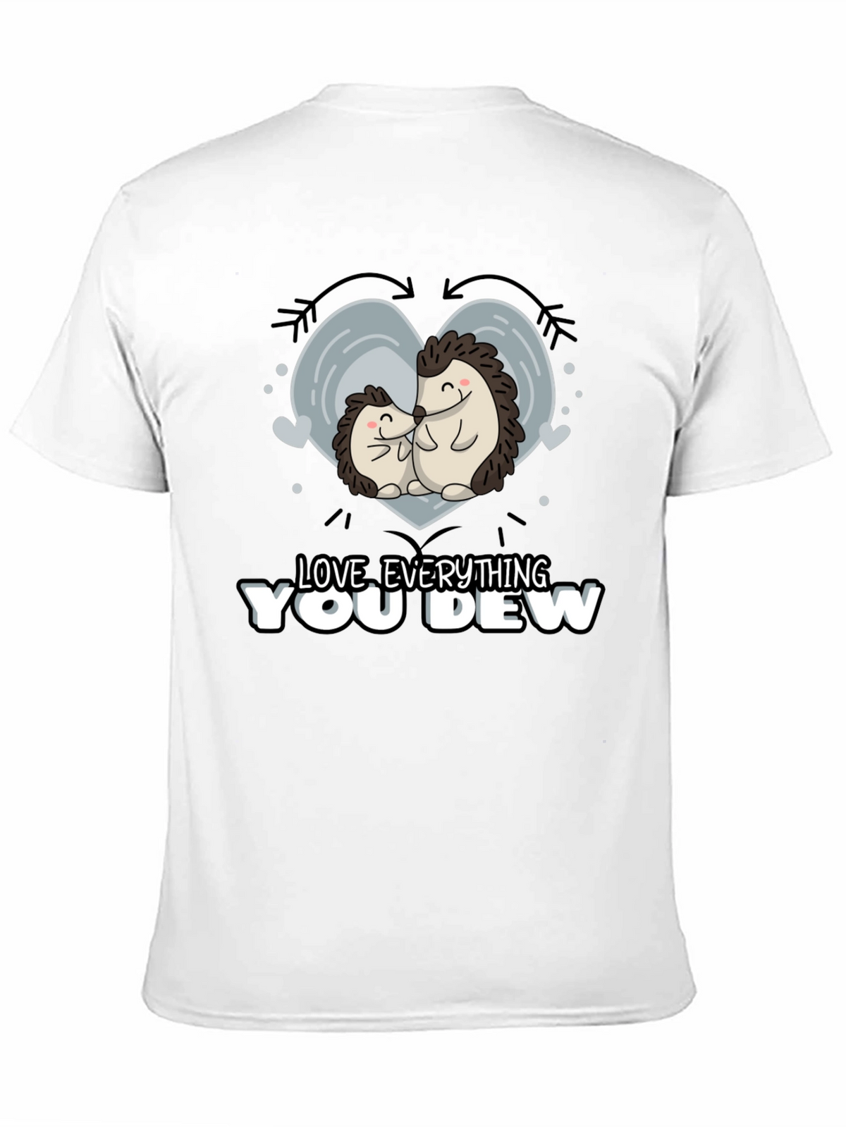 Cute Hedgehog Love Everything You Dew Graphic T-Shirt