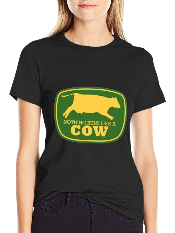 Nothing Runs Like a Cow T-Shirt