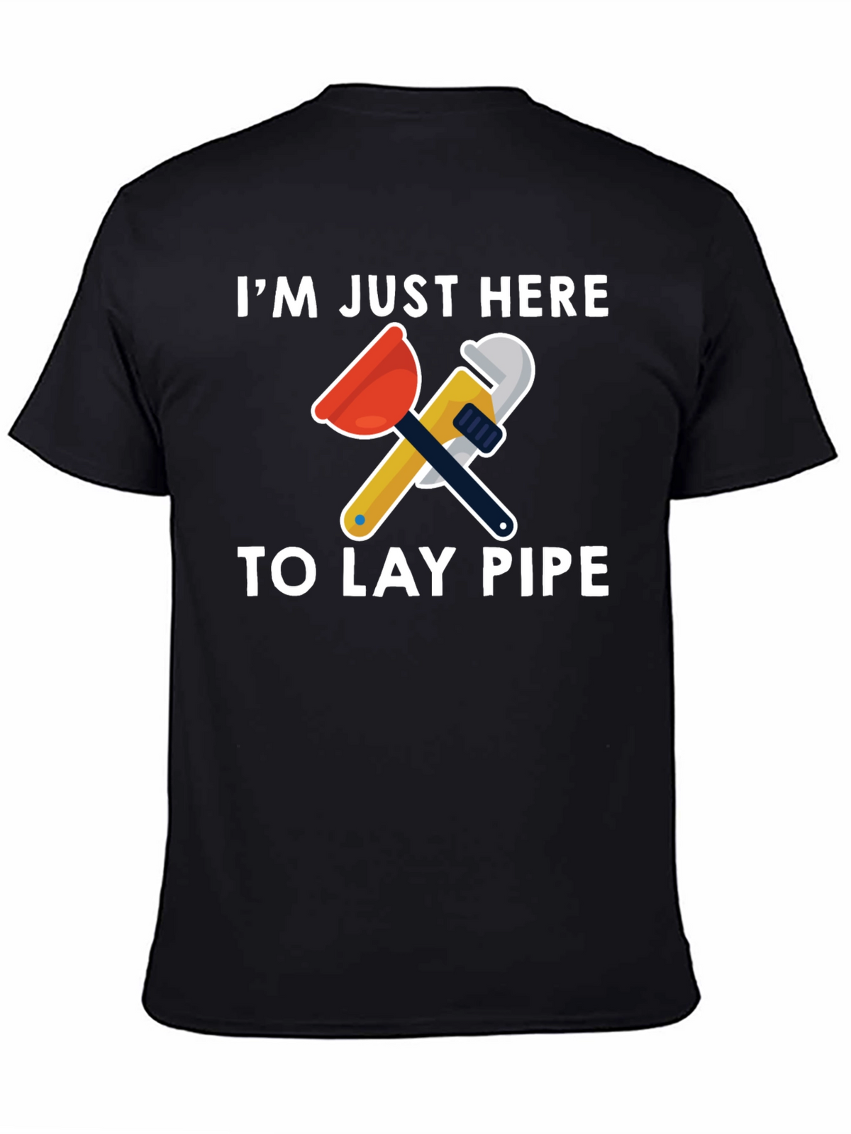 Im Just Here To Lay Pipe T-Shirt