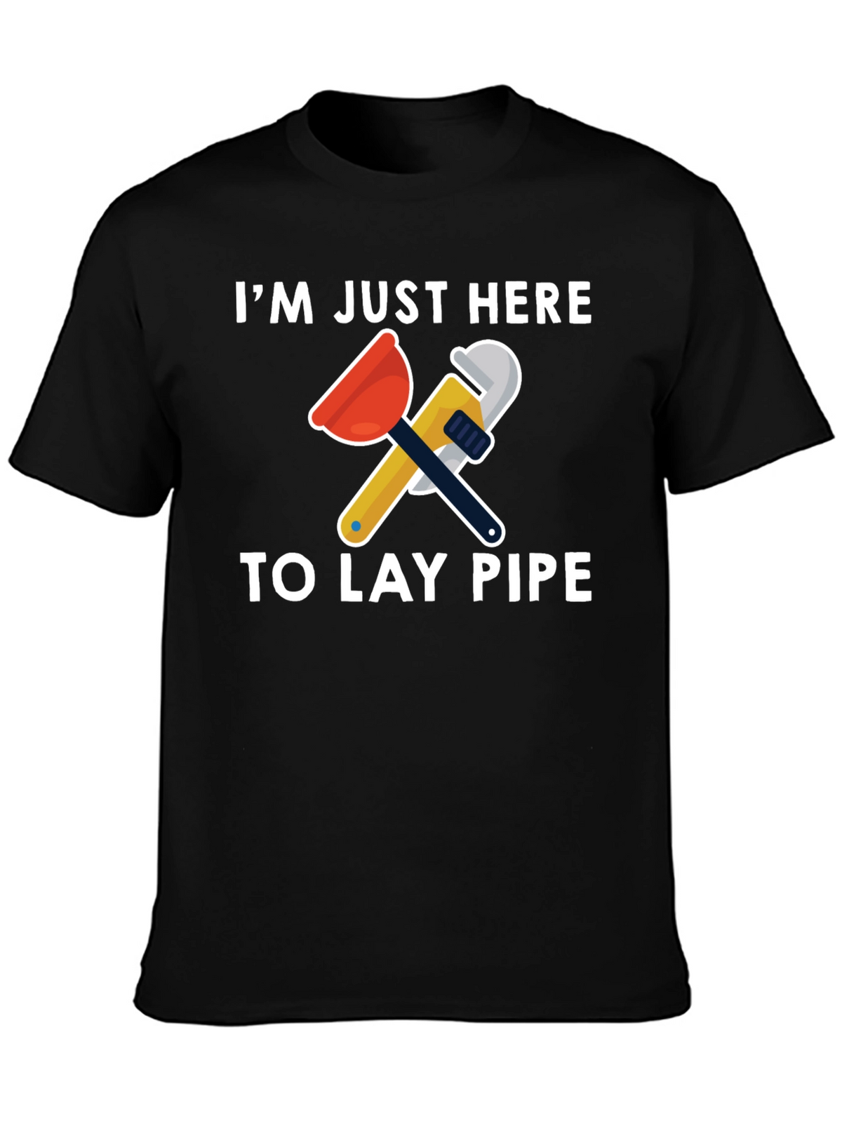 Im Just Here To Lay Pipe T-Shirt