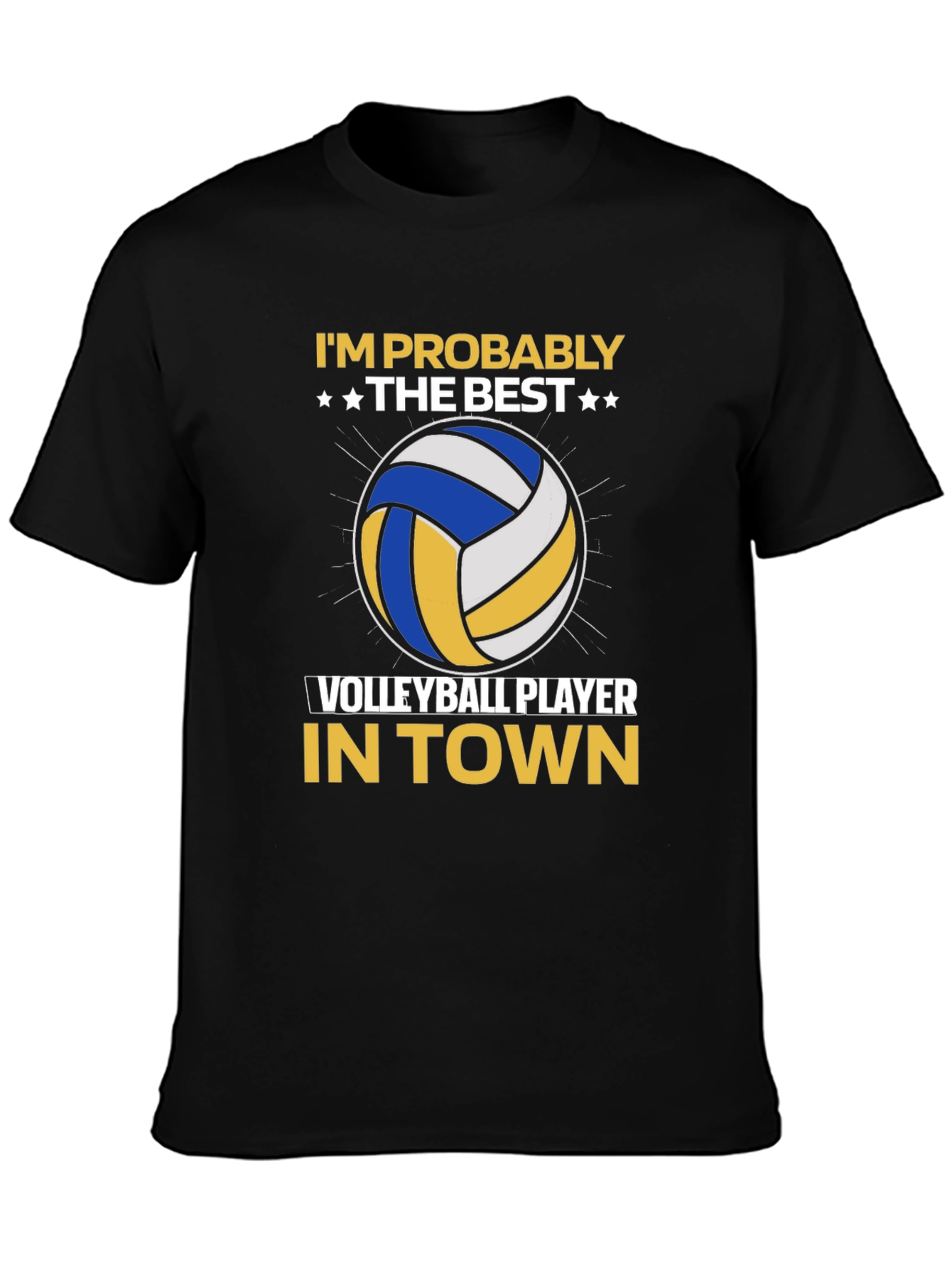 Volleyball Player Graphic T-Shirt - Im Probably The Best