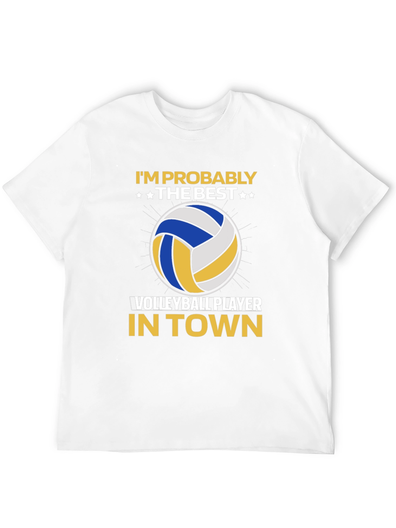Volleyball Player Graphic T-Shirt - Im Probably The Best