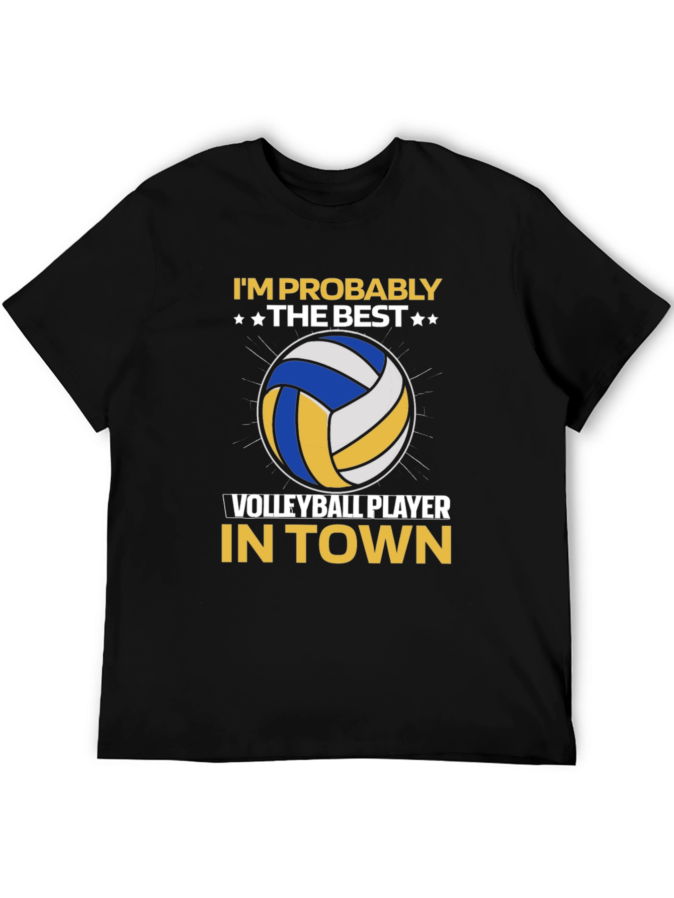 Volleyball Player Graphic T-Shirt - Im Probably The Best