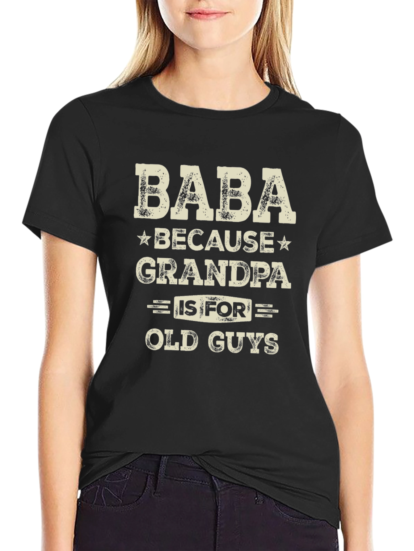 Baba Because Grandpa is for Old Guys T-Shirt