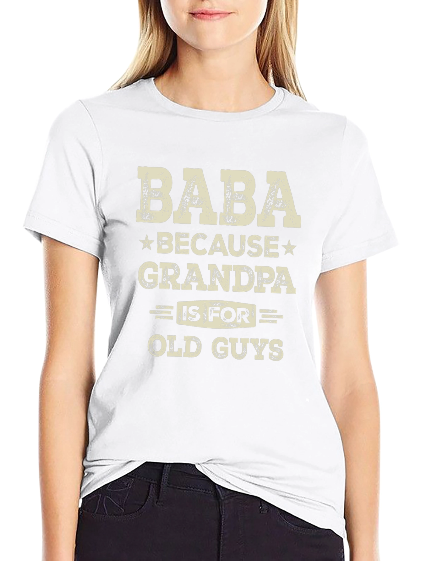 Baba Because Grandpa is for Old Guys T-Shirt