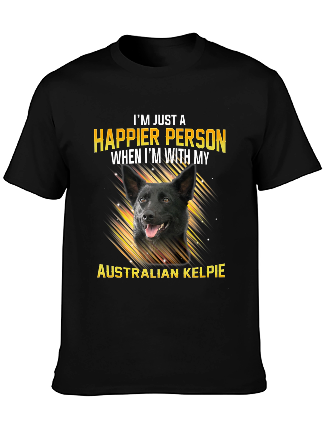 Happier Person Australian Kelpie T-Shirt