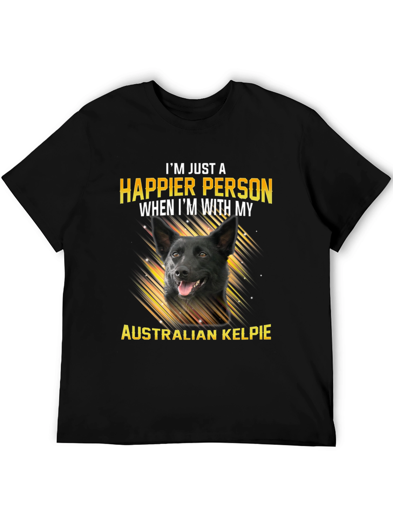 Happier Person Australian Kelpie T-Shirt