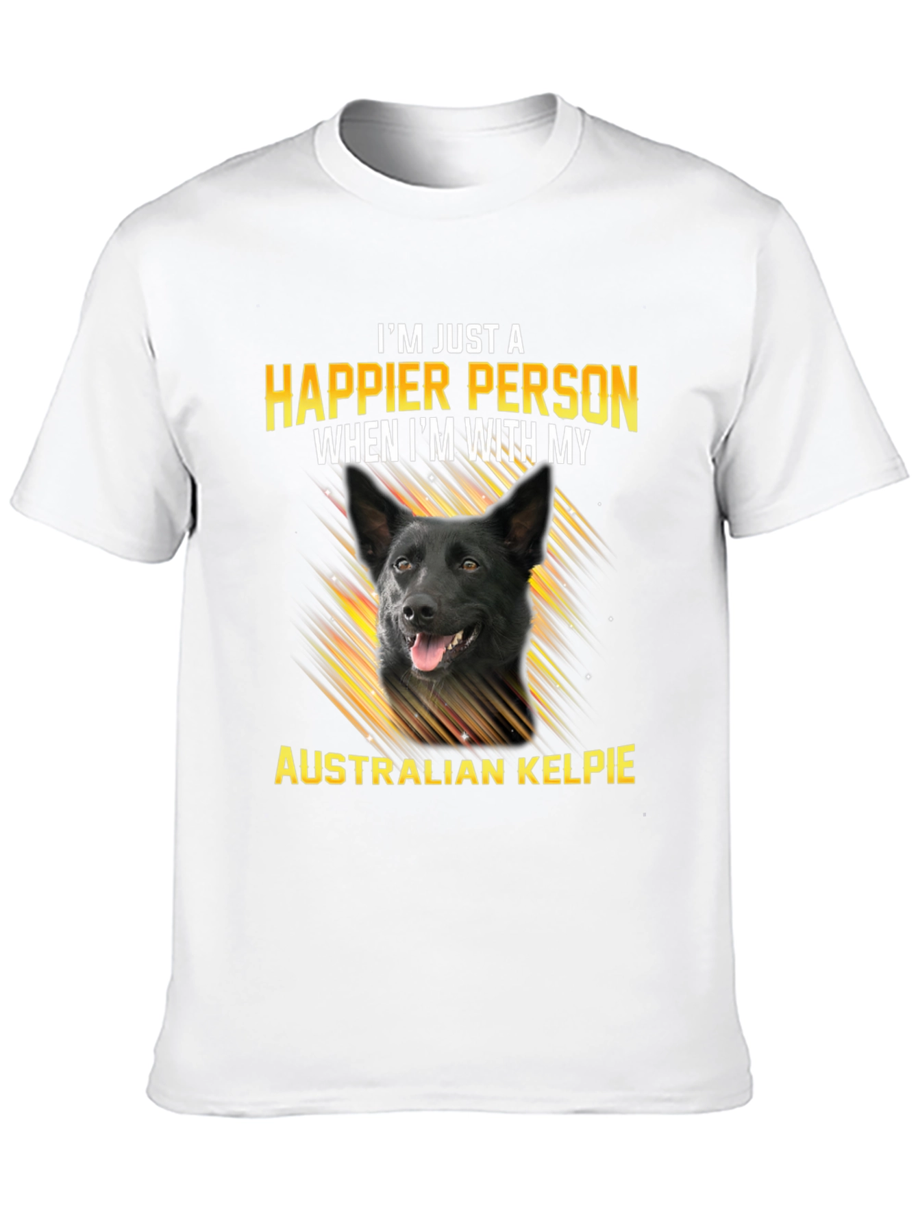 Happier Person Australian Kelpie T-Shirt