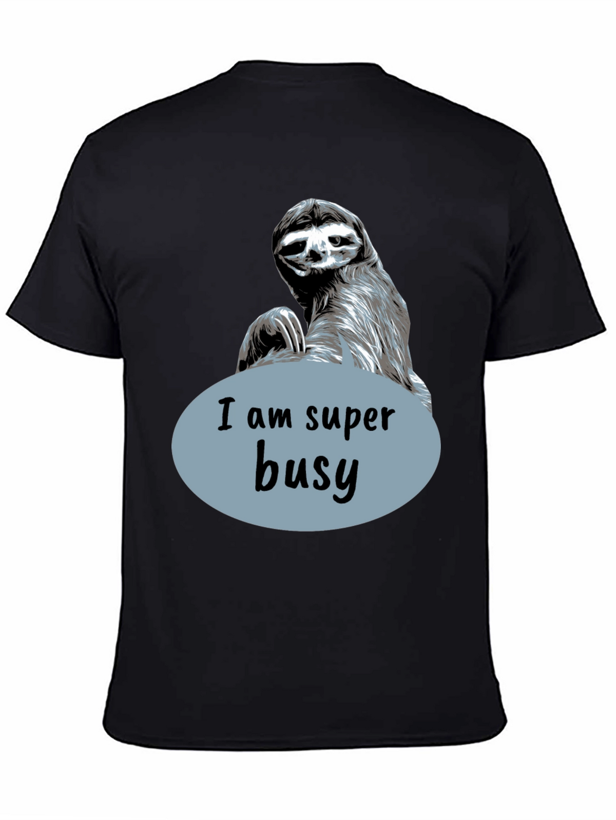 Funny Sloth I Am Super Busy Graphic T-Shirt