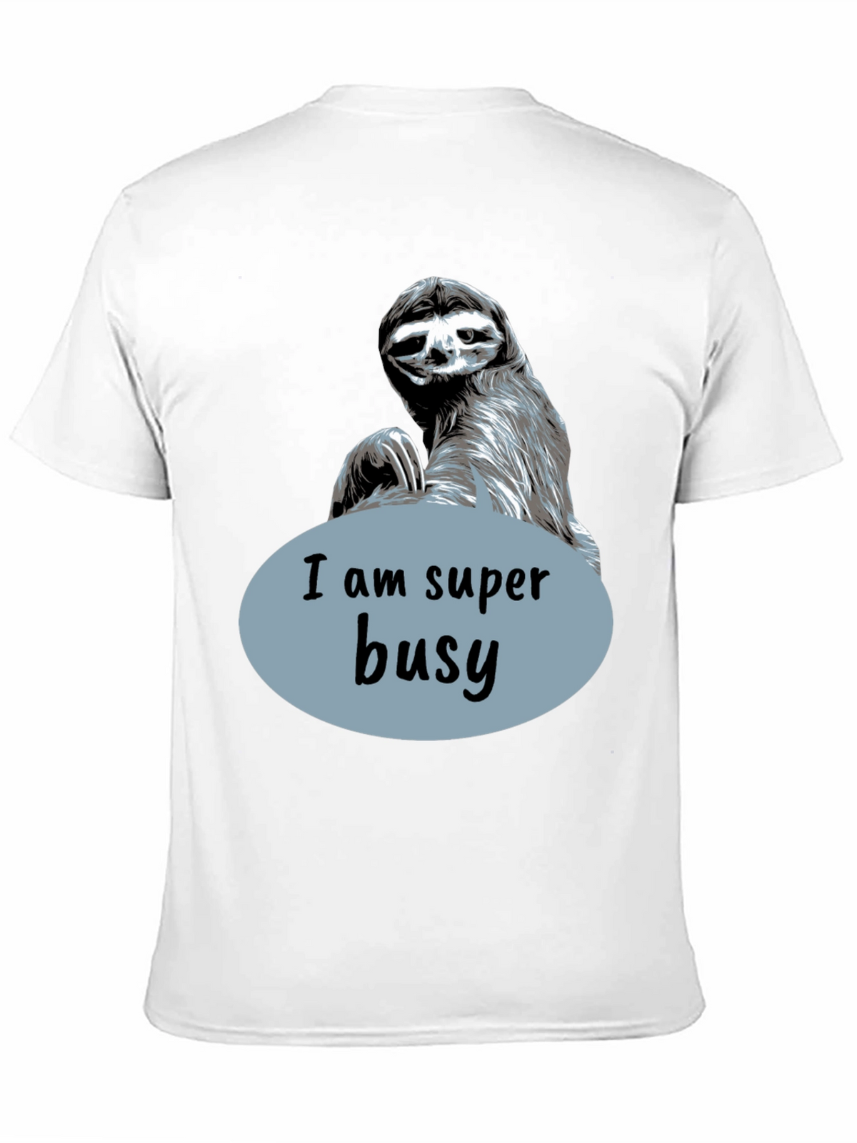 Funny Sloth I Am Super Busy Graphic T-Shirt