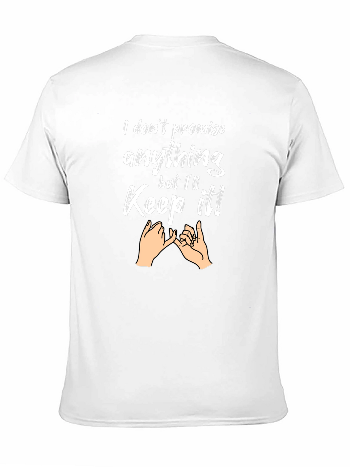 I Dont Promise Anything Mens Graphic Tee