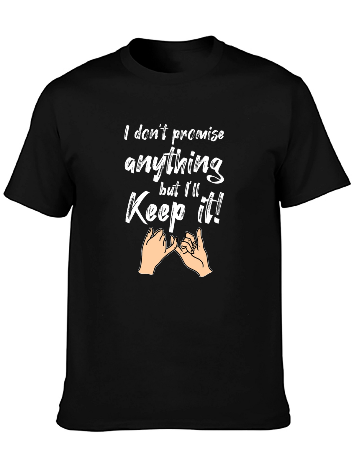 I Dont Promise Anything Mens Graphic Tee