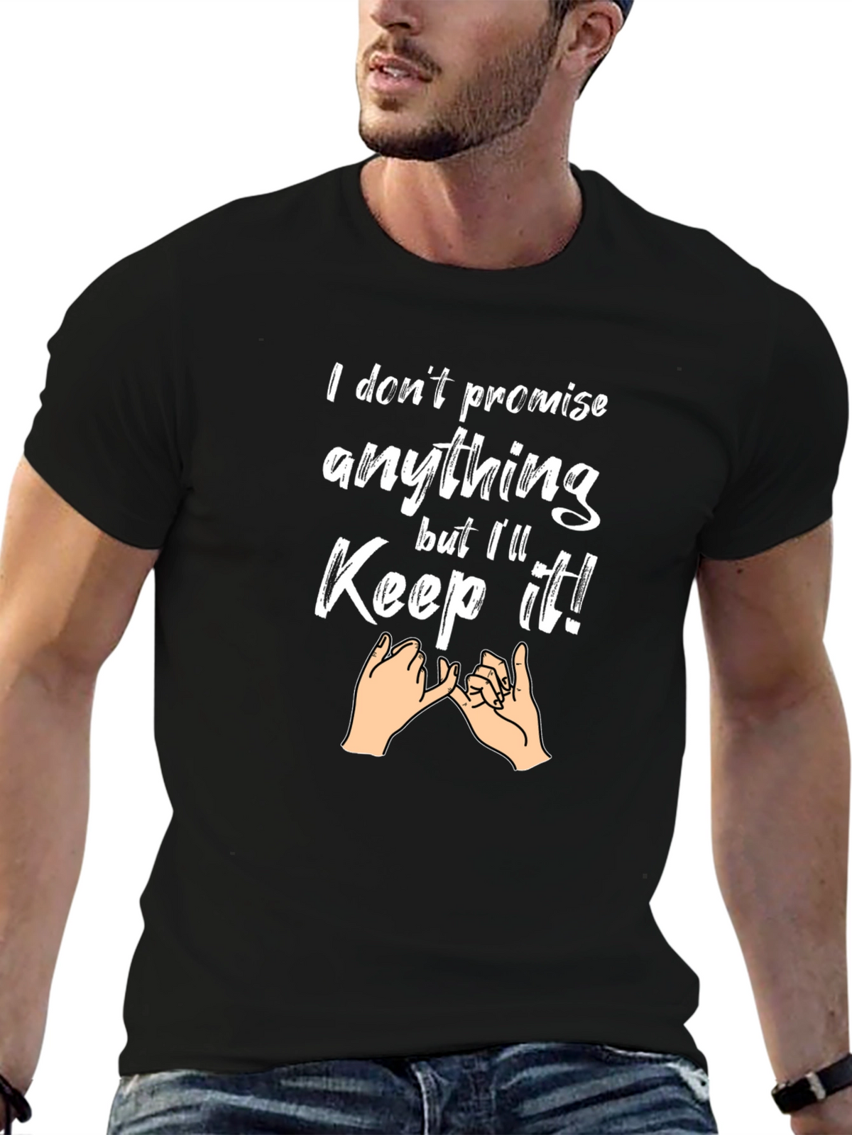 I Dont Promise Anything Mens Graphic Tee