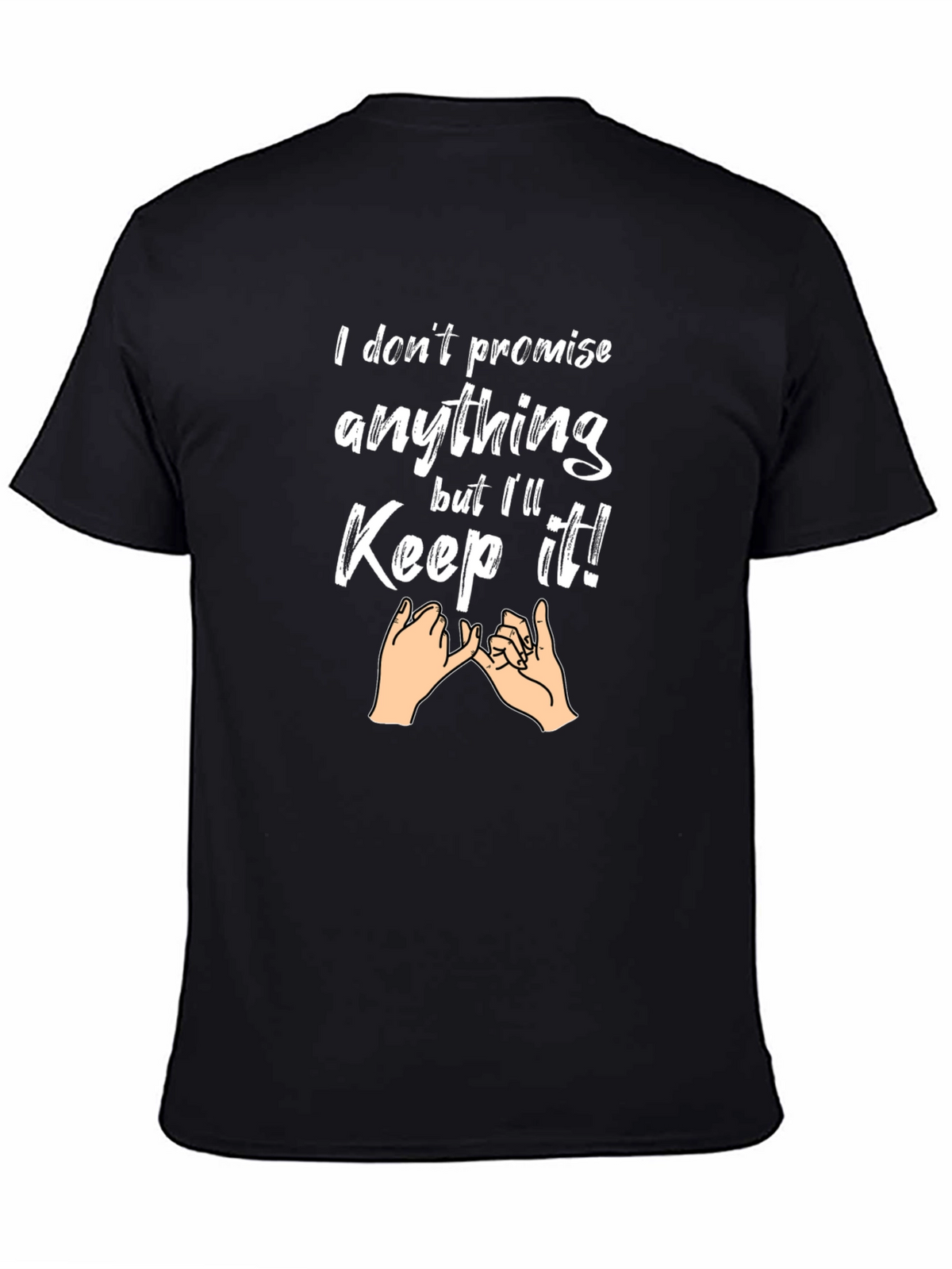I Dont Promise Anything Mens Graphic Tee