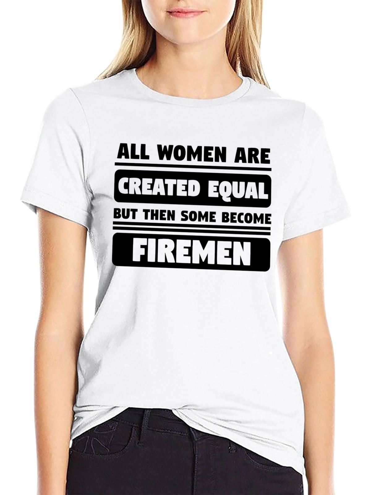 All Women Are Created Equal Firemen Graphic T-Shirt