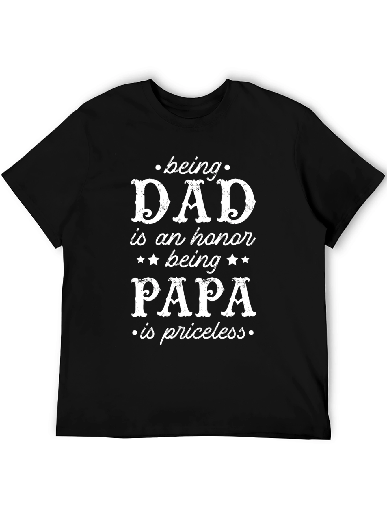 Dad/Papa T-Shirt: Being Dad is an Honor